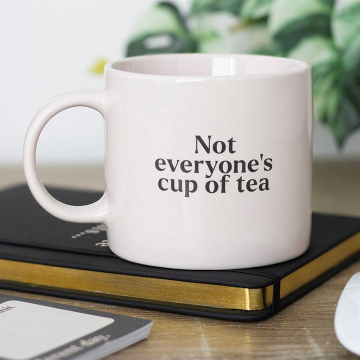 Not Everyone's Cup Of Tea Mug