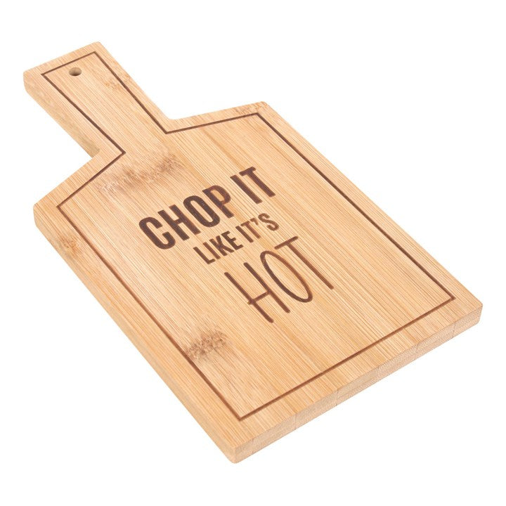 CHOP IT LIKE IT'S HOT BAMBOO SERVING BOARD - Penny Rose Home and Gifts