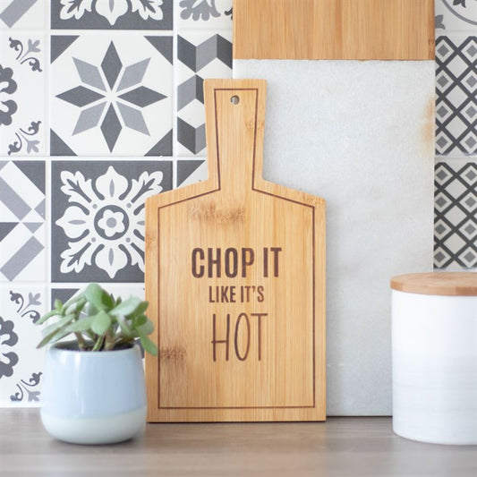 CHOP IT LIKE IT'S HOT BAMBOO SERVING BOARD - Penny Rose Home and Gifts